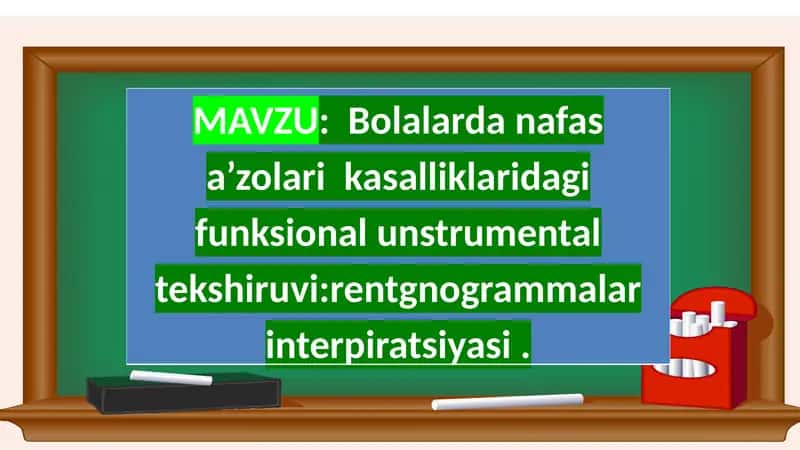 Bolalarda nafas a’zolari kasalliklaridagi funksional unstrumental tekshiruvi, rentgnogrammalar interpiratsiyasi