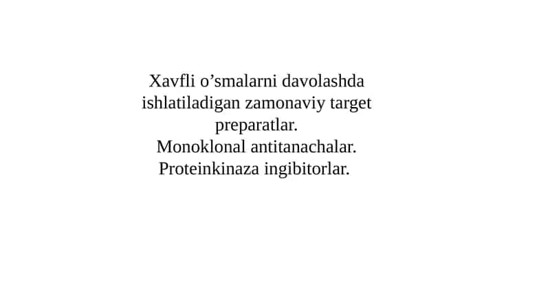 Xavfli o'smalarni davolashda ishlatiladigan zamonaviy target preparatlar