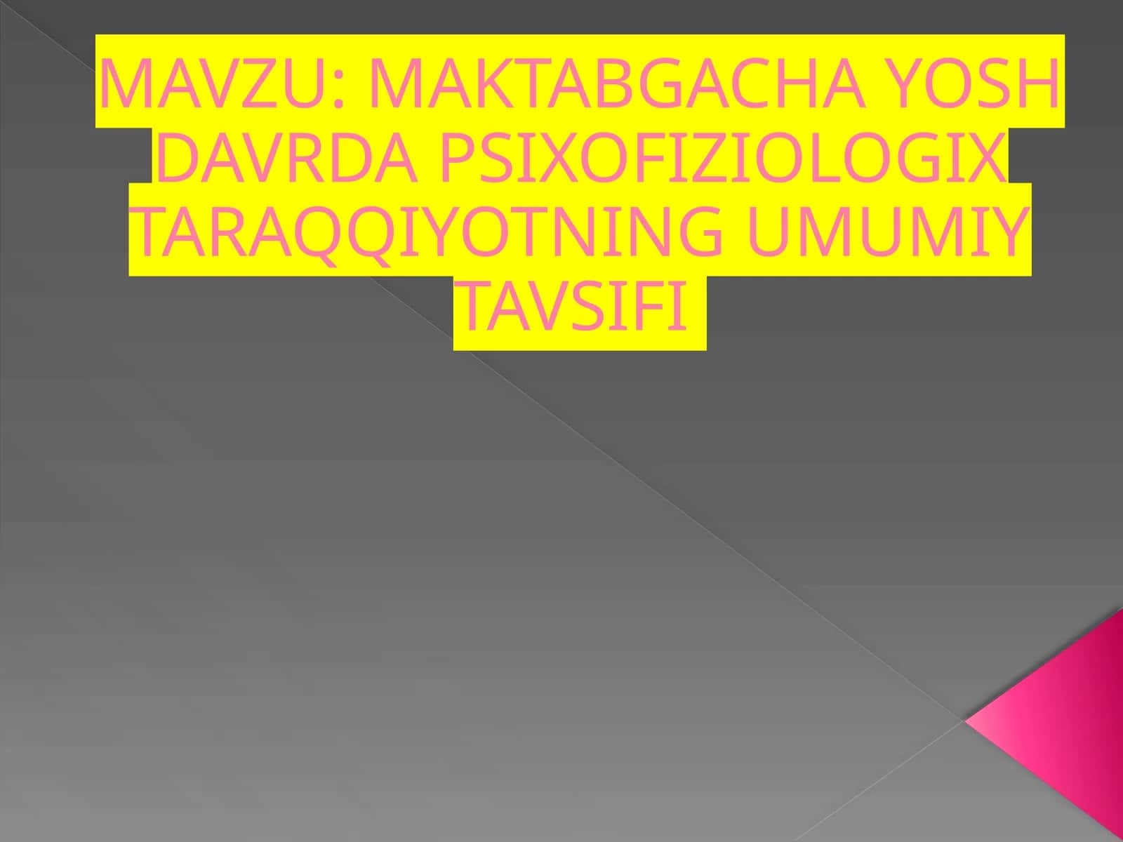 MAKTABGACHA YOSH DAVRDA PSIXOFIZIOLOGIX TARAQQIYOTNING UMUMIY TAVSIFI