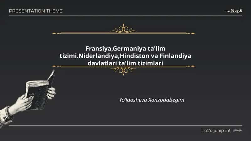 Fransiya,Germaniya ta'lim tizimi.Niderlandiya,Hindiston va Finlandiya davlatlari ta'lim tizimlari