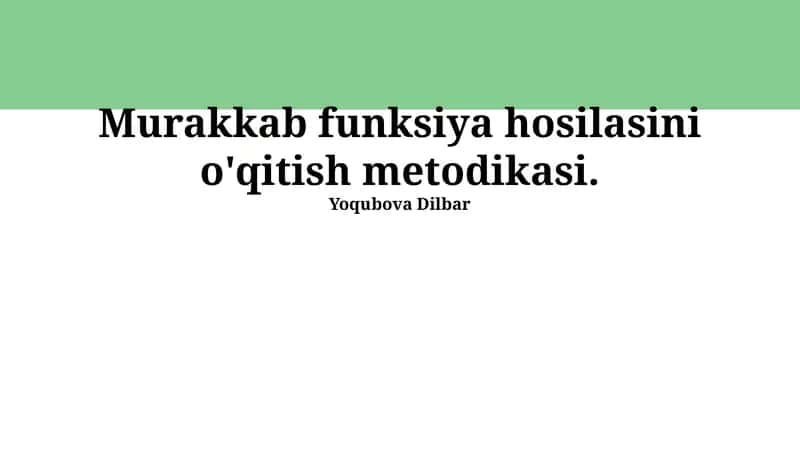 Murakkab funksiya hosilasini o'qitish metodikasi