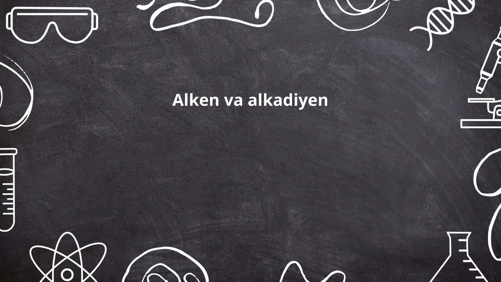 Alken va alkadiyen