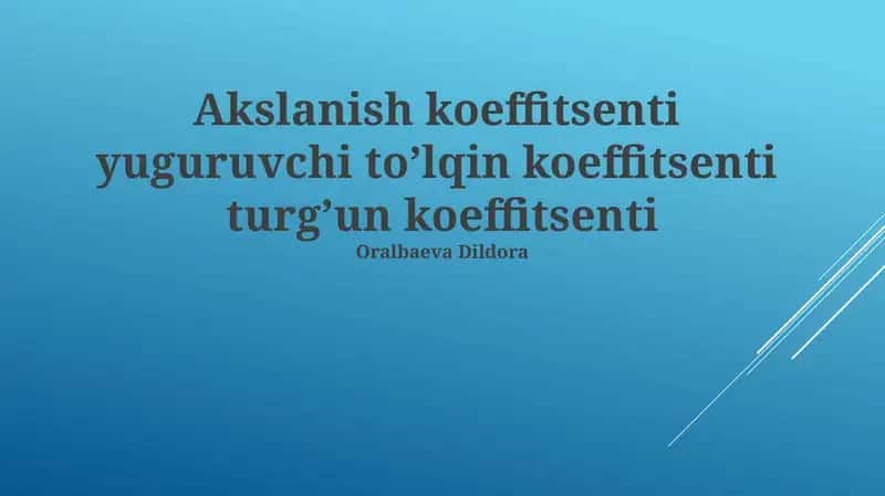 Akslanish koeffitsenti yuguruvchi to’lqin koeffitsenti turg’un koeffitsenti