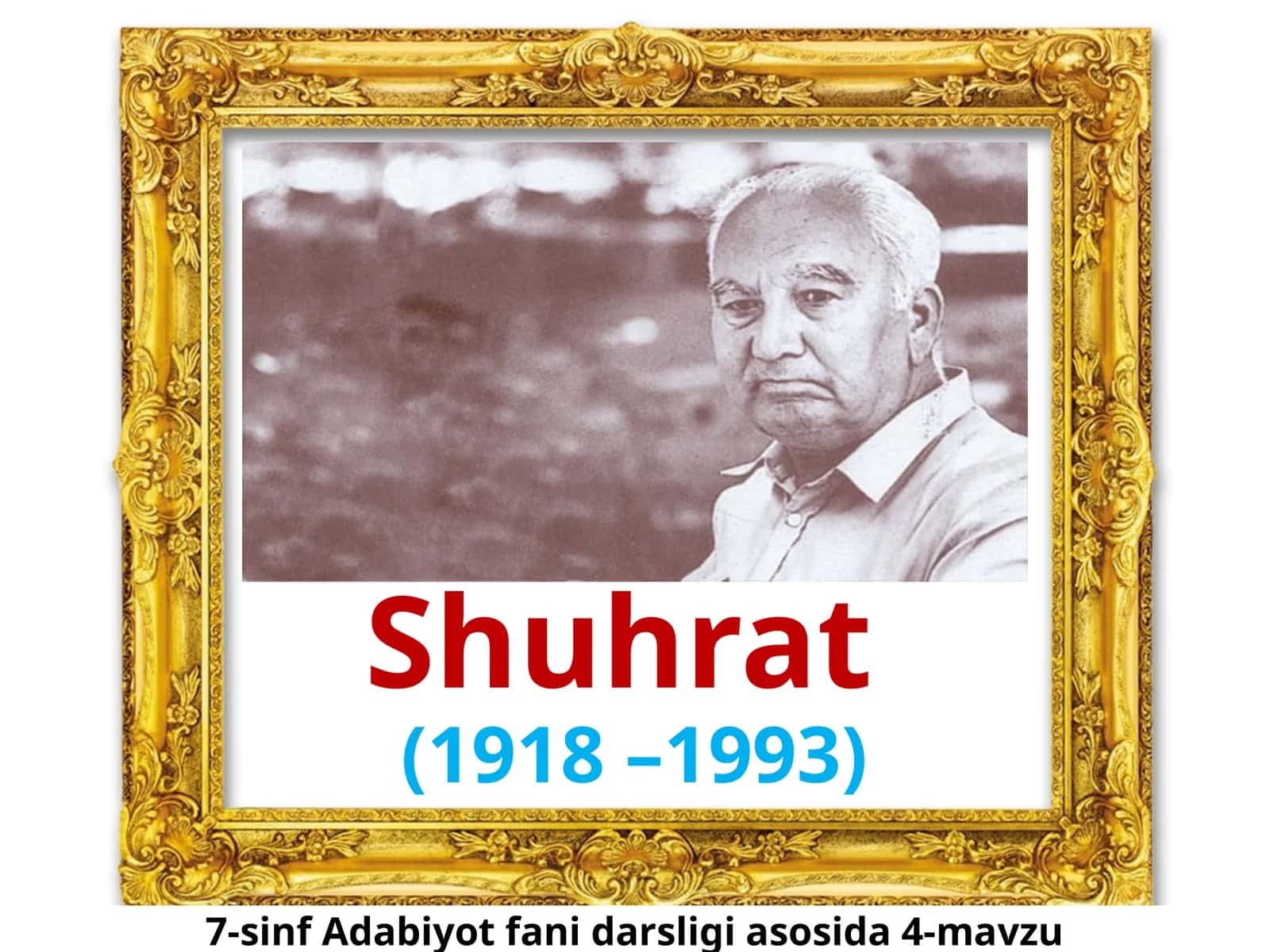 7-sinf Adabiyot fanidan Shuhrat hayoti va ijodi dars taqdimot