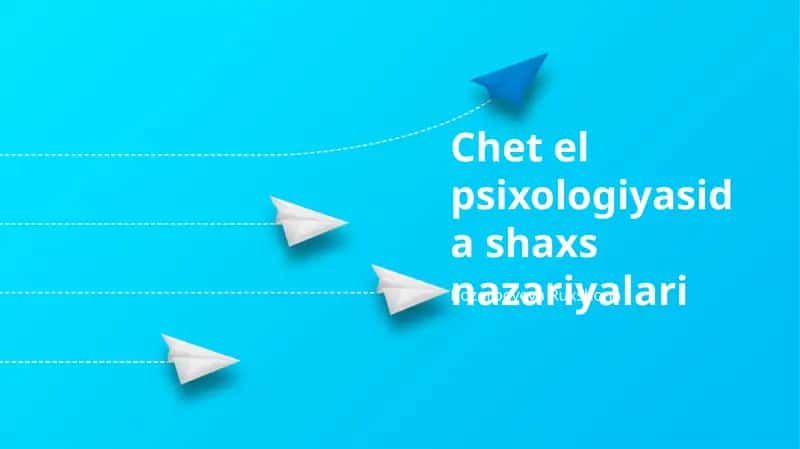Chet el psixologiyasida shaxs nazariyalari
