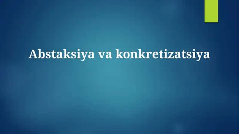 Abstraktsiyavakonkretizatsiya