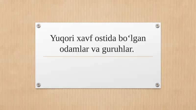 Yuqori xavf ostida boʻlgan odamlar va guruhlar.