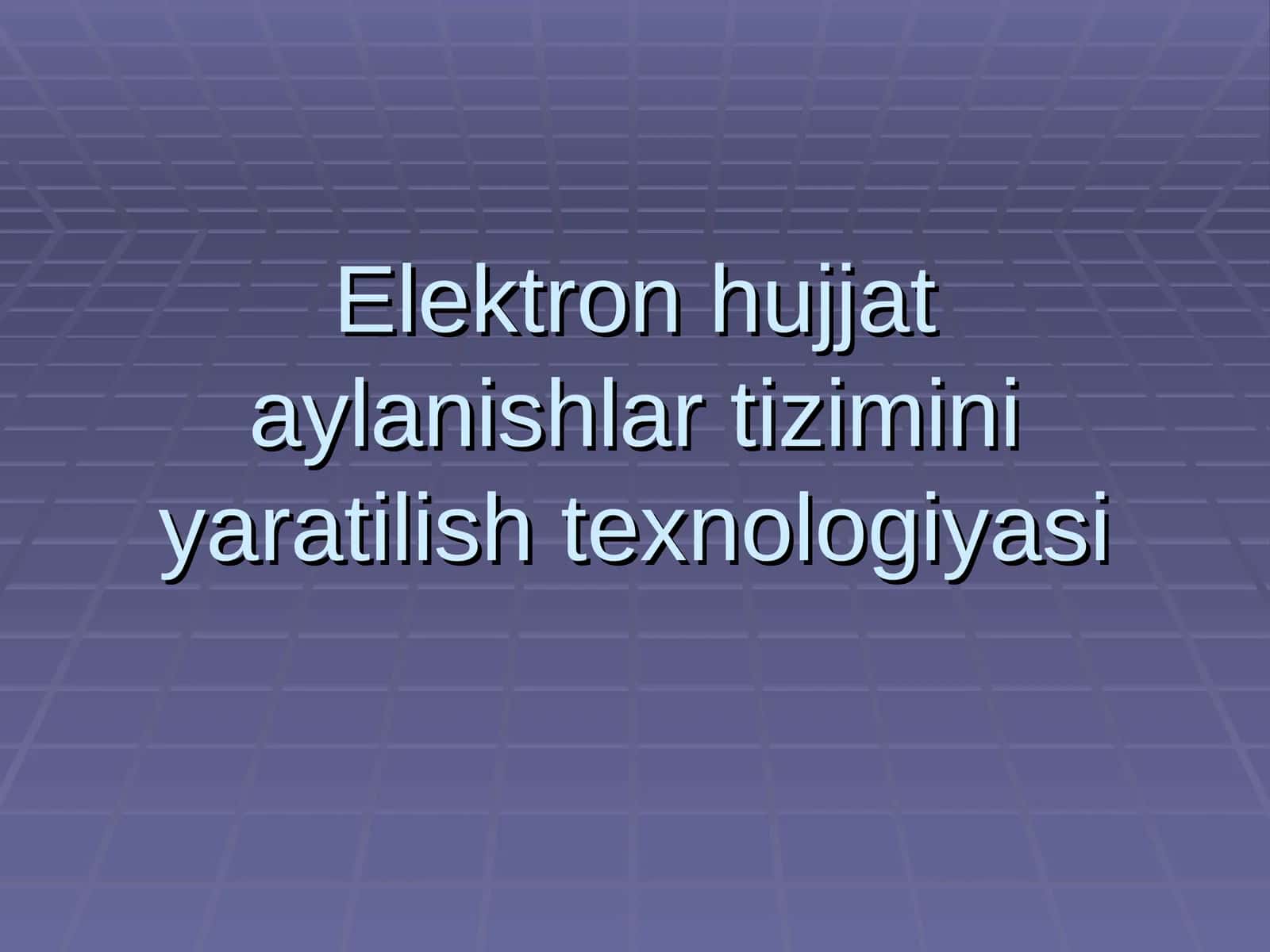 Elektron hujjat aylanishlar tizimini yaratilish texnologiyasi