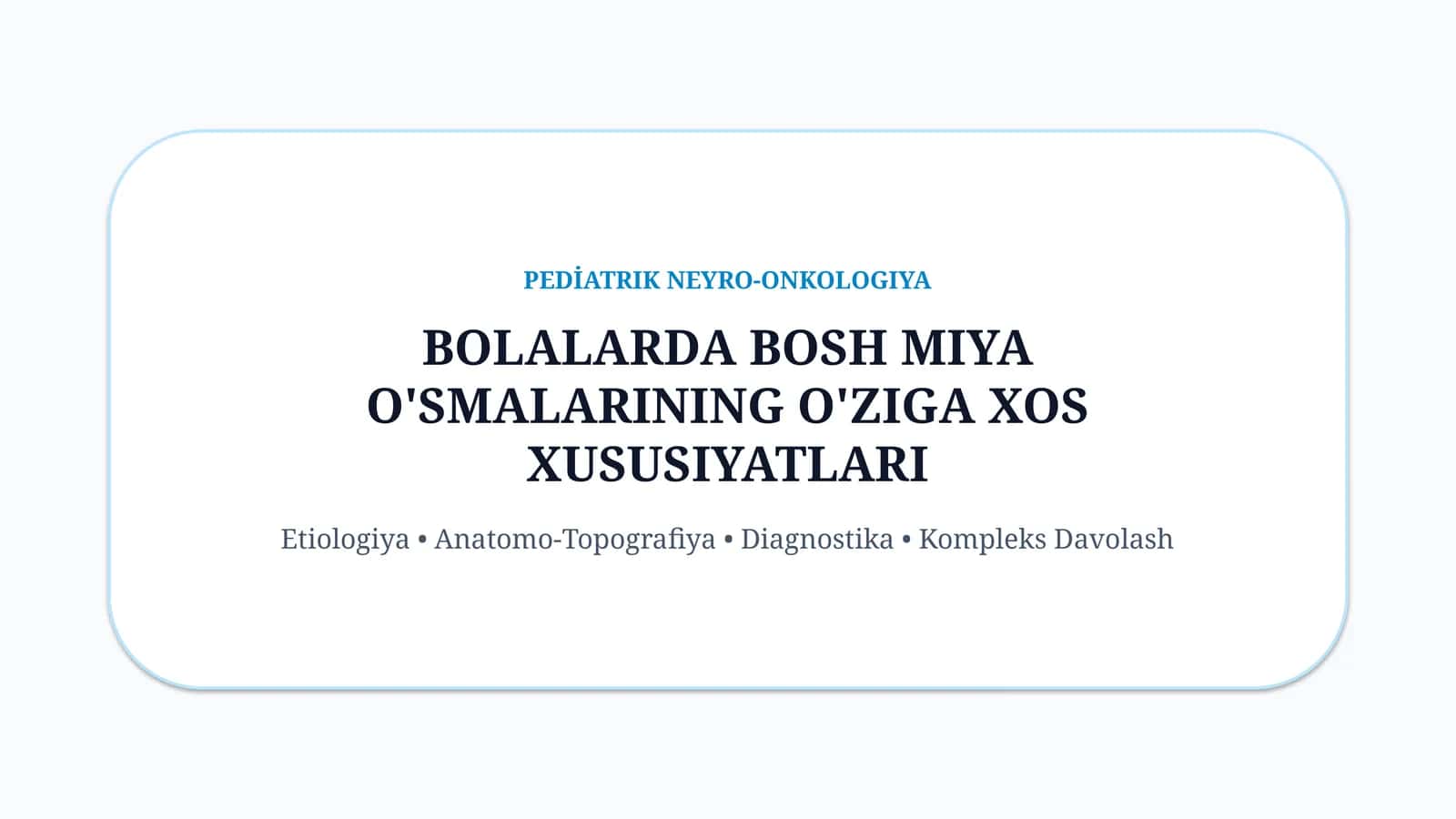 Bolalarda bosh miya o‘smalarining o‘ziga xos xususiyatlari — 15 slayd