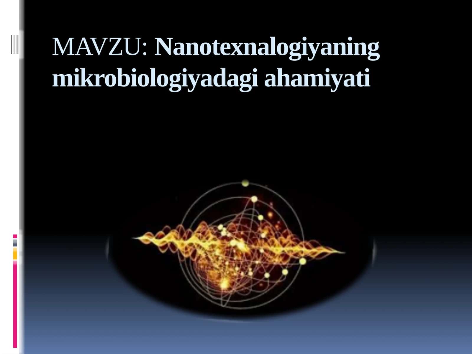 NANOTEXNALOGIYANING MIKROBIOLOGIYADAGI AHAMIYATI