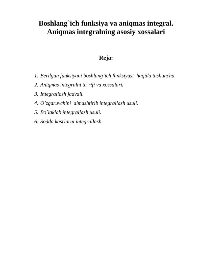 Boshlang`ich funksiya va aniqmas integral. Aniqmas integralning asosiy xossalari