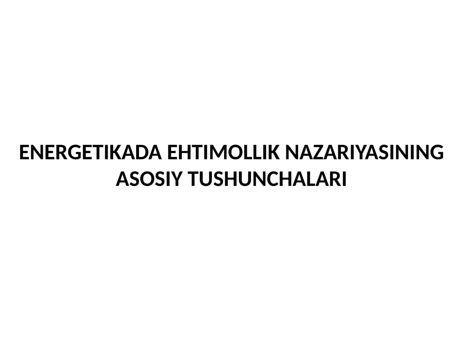 Energetikada Ehtimollik Nazariyasinin Asosiy Tushunchalari
