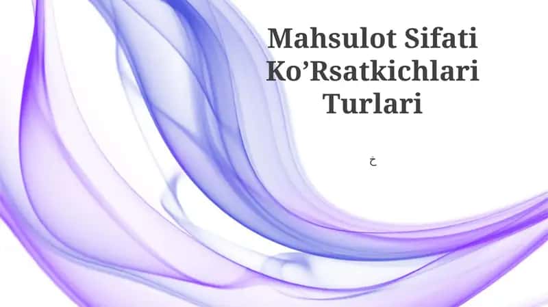 Mahsulot Sifati Ko’Rsatkichlari Turlari