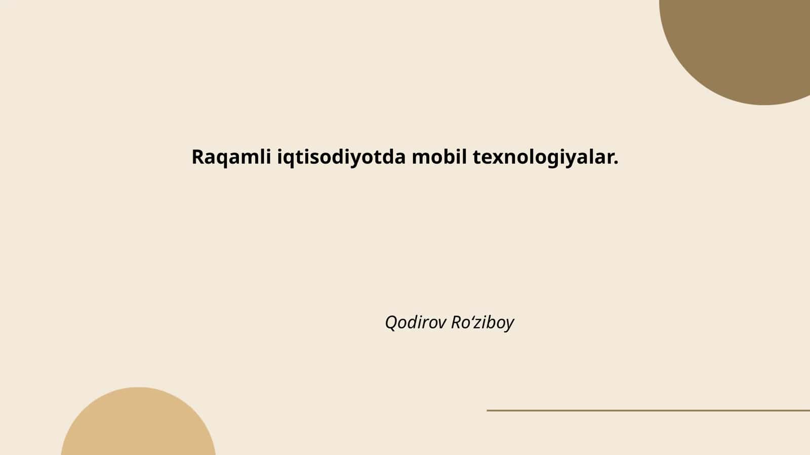 Mavzu: Raqamli iqtisodiyotda mobil texnologiyalar
