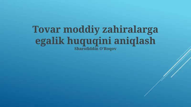 Tovar moddiy zahiralarga egalik huquqini aniqlash