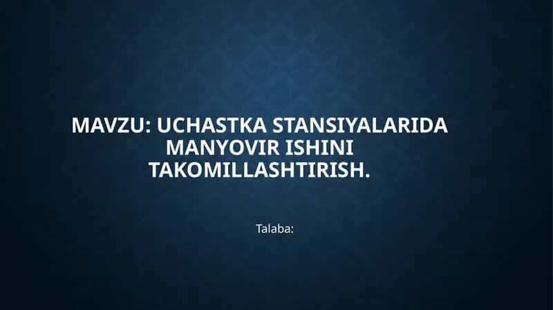 Uchastka stansiyalarida manyovir ishini takomillashtirish