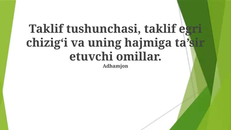 Taklif tushunchasi, taklif egri chizig‘i va uning hajmiga ta’sir etuvchi omillar