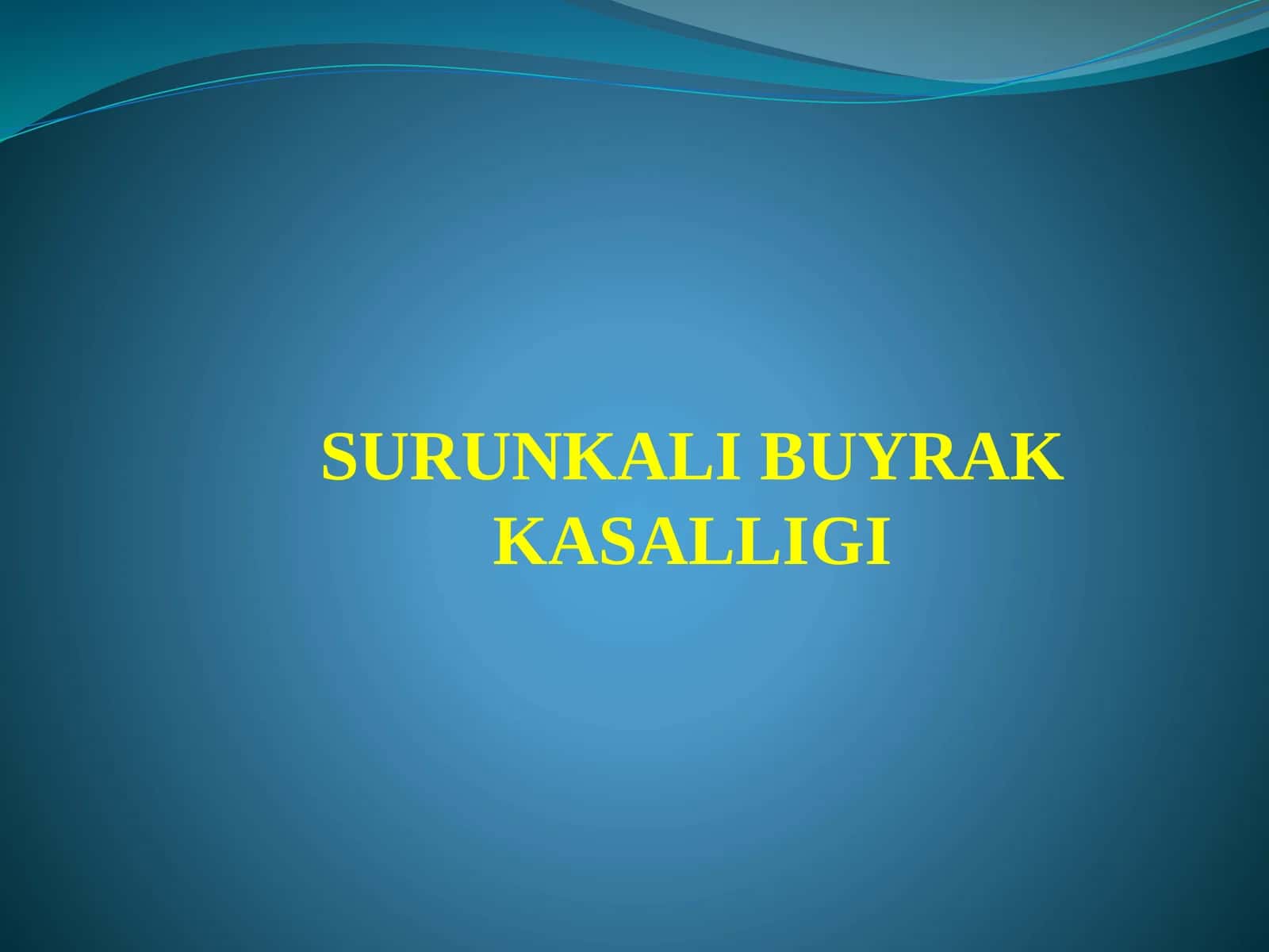 SURUNKALI BUYRAK KASALLIGI