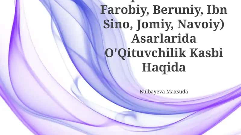Sharq Mutafakkirlari Farobiy, Beruniy, Ibn Sino, Jomiy, Navoiy) Asarlarida O'Qituvchilik Kasbi Haqida