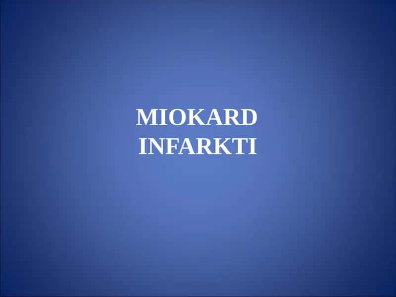 MIOKARDINFARKTI