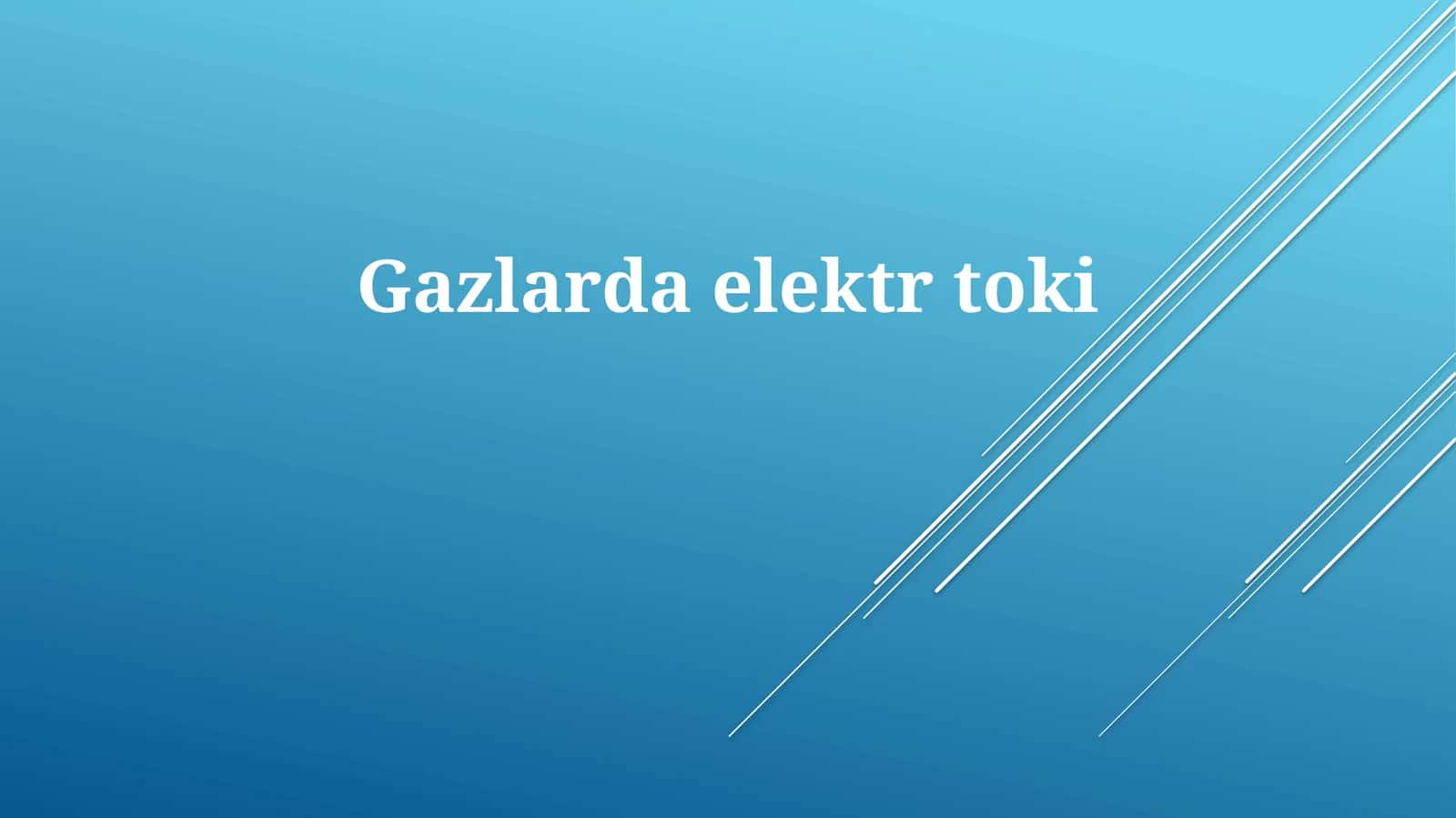 Gazlarda elektr toki va ionlanish