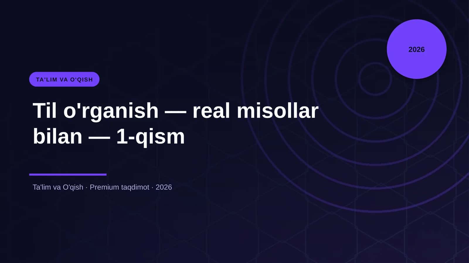 Til o'rganish — real misollar bilan — 1-qism