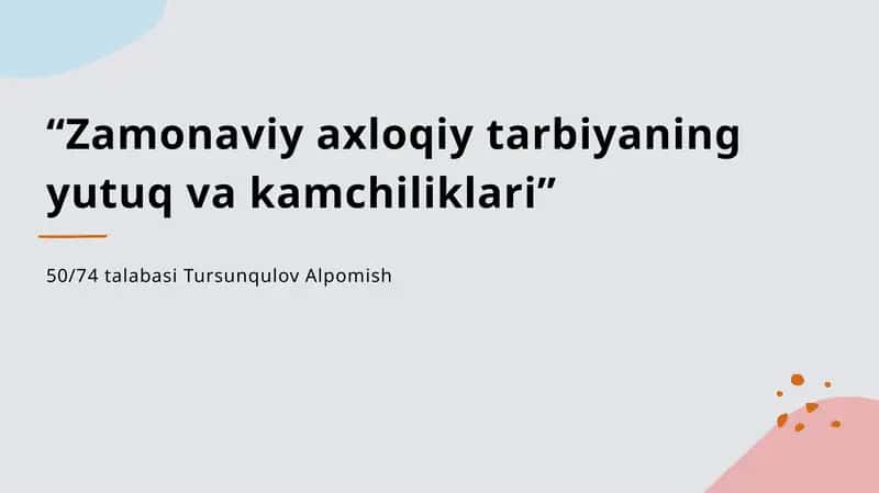 Zamonaviy axloqiy tarbiyaning yutuq va kamchiliklari