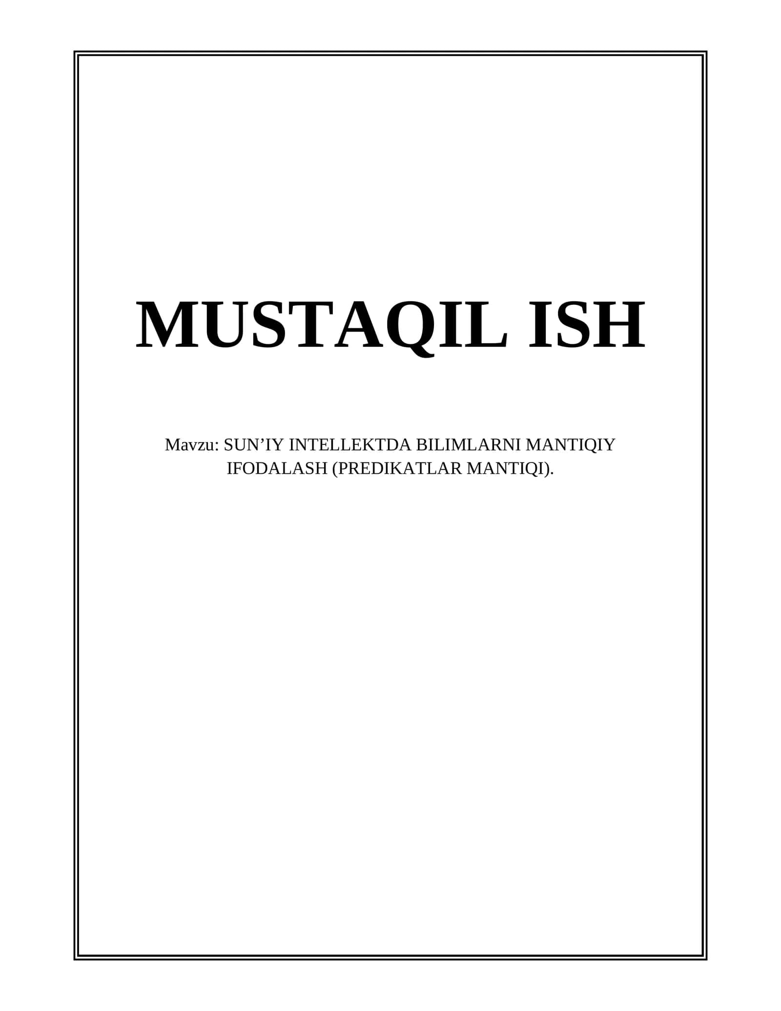 SUN’IY INTELLEKTDA BILIMLARNI MANTIQIY IFODALASH (PREDIKATLAR MANTIQI)