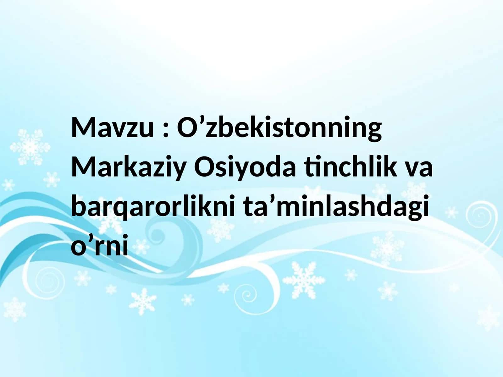 O’zbekistonning Markaziy Osiyodagi tinchlik va barqarorlikni ta’minlashda g‘orurlik