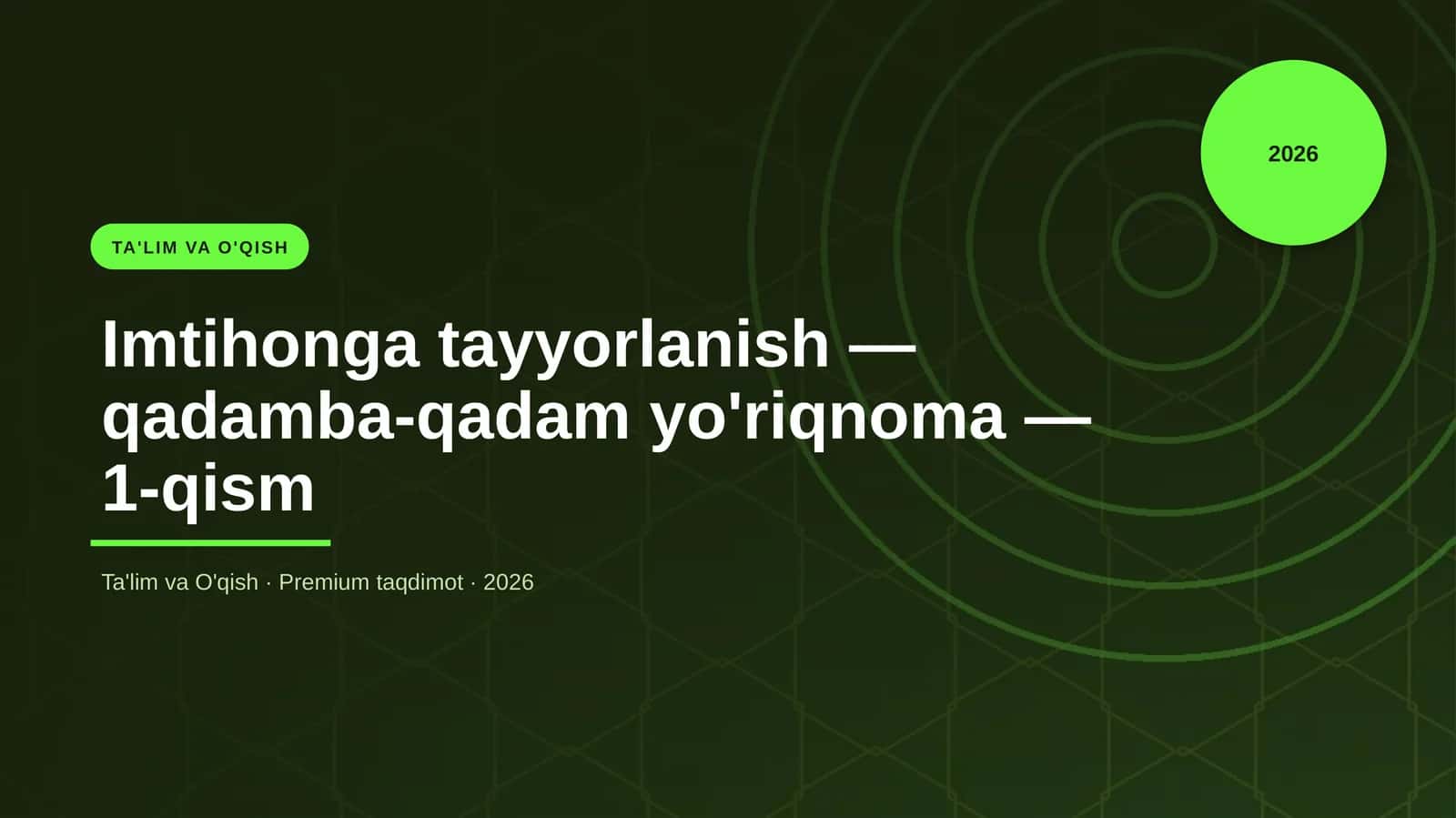 Imtihonga tayyorlanish — qadamba-qadam yo'riqnoma — 1-qism