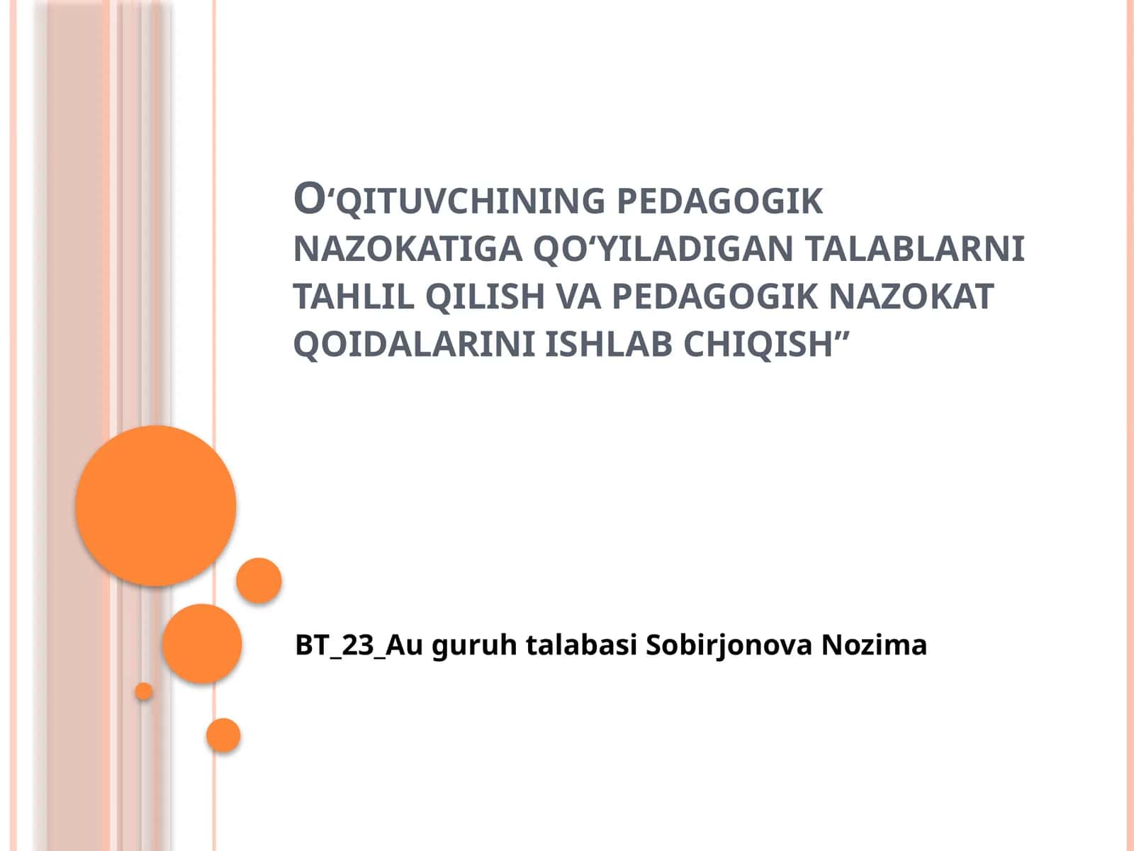 O‘qituvchining pedagogik nazokatiga qo‘yiladigan talablarni tahlil qilish va pedagogik nazokat qoidalarini ishlab chiqish”