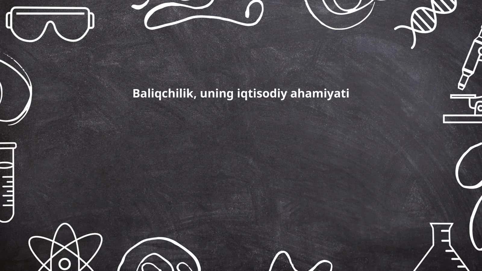 Baliqchilik, uning iqtisodiy ahamiyati