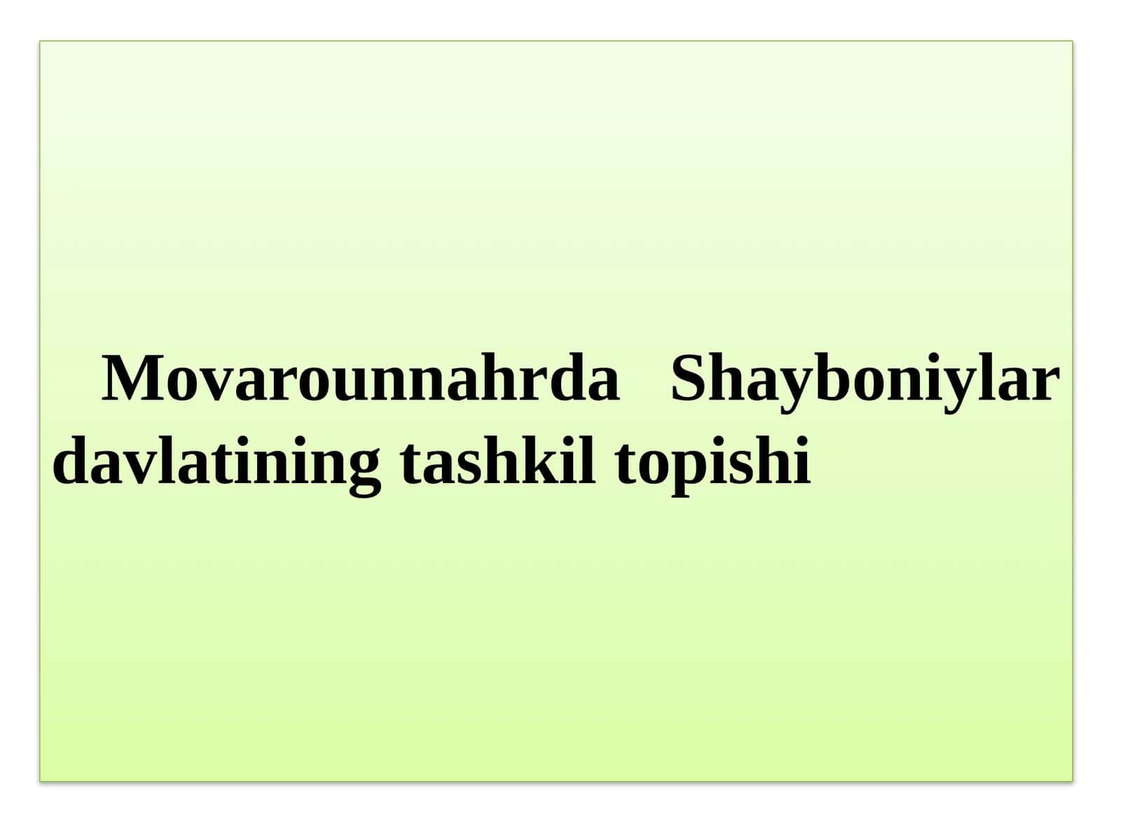 Movarounnahrda Shayboniylar davlatining tashkil topishi