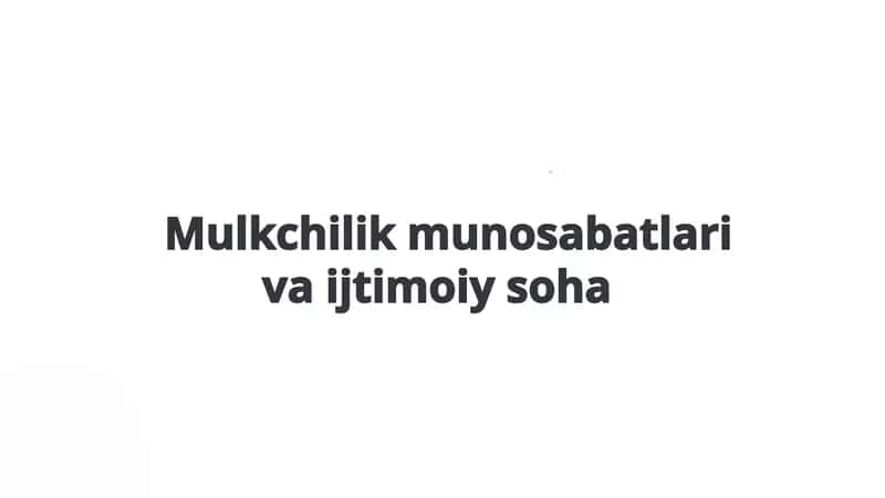 Mulkchilik munosabatlari va ijtimoiy soha mavzusidagi slayd