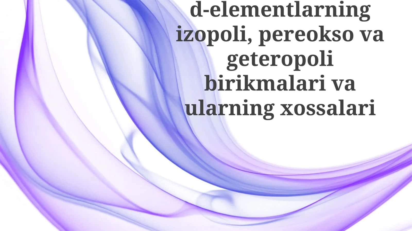 D-elementlarning izo-, perokso- va geteropolit birikmalari