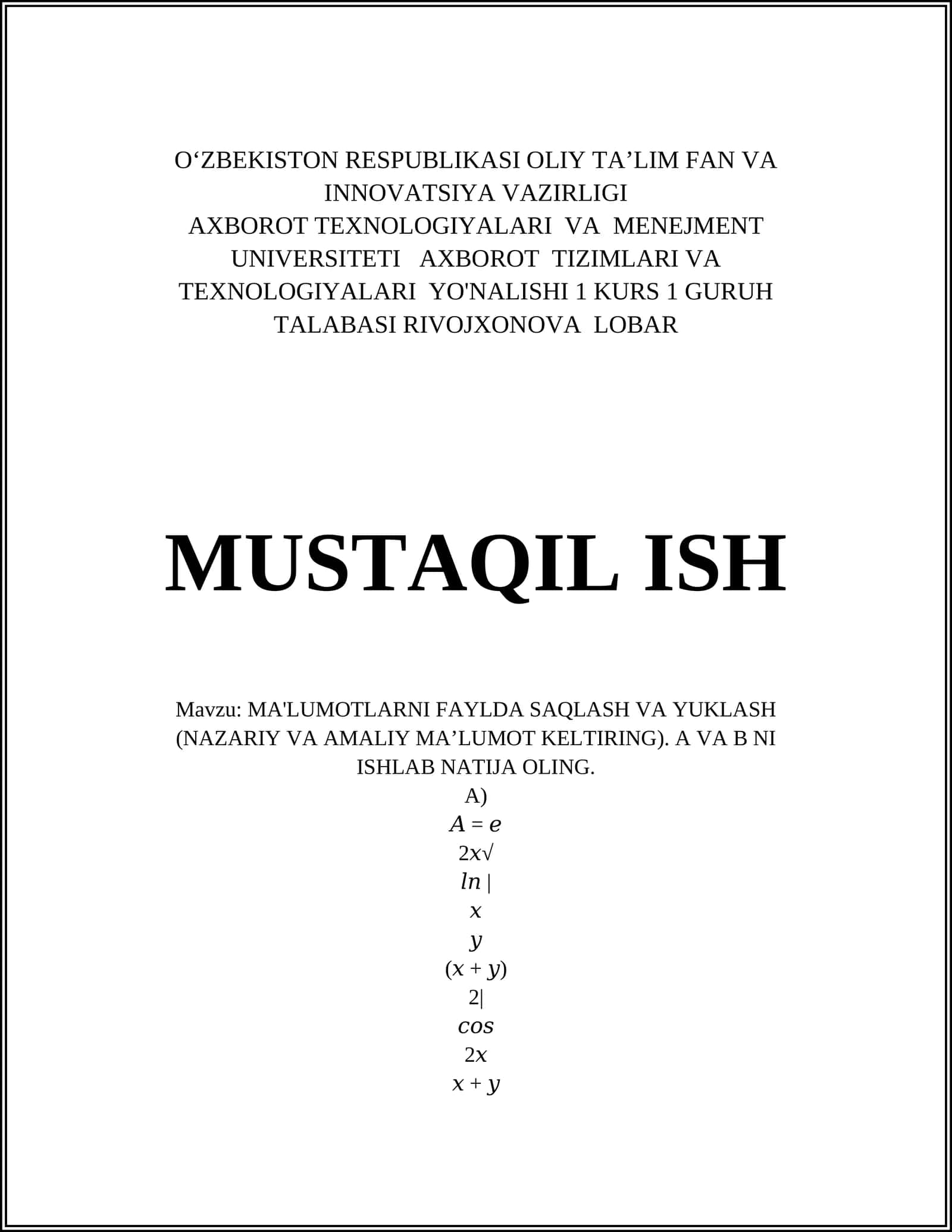 MA'LUMOTLARNI FAYLDA SAQLASH VA YUKLASH (NAZARIY VA AMALIY MA’LUMOT KELTIRING). A VA B NI ISHLAB NATIJA OLING
