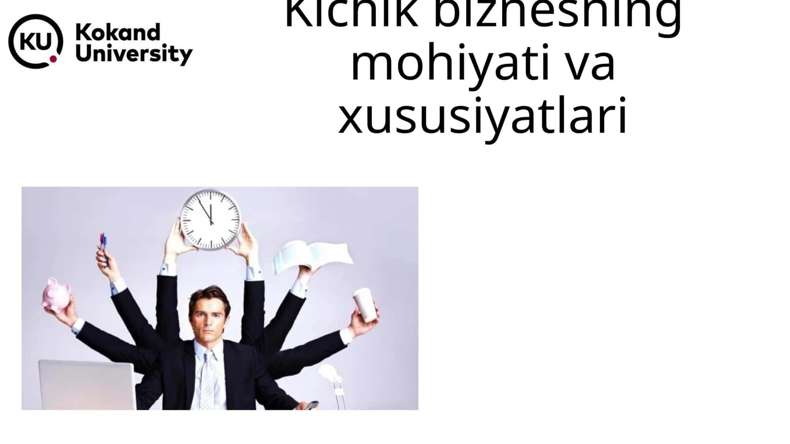 Kichik biznesning mohiyati va xususiyatlari