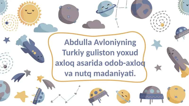 Abdulla Avloniyning Turkiy guliston yoxud axloq asarida odob-axloq va nutq madaniyati