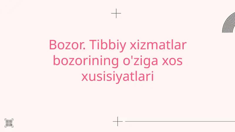 Bozor. Tibbiy xizmatlar bozorining o'ziga xos xusisiyatlari