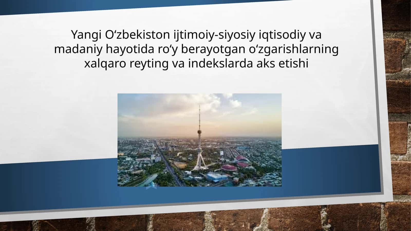 Yangi O‘zbekiston ijtimoiy-siyosiy iqtisodiy va madaniy hayotida ro‘y berayotgan o‘zgarishlar