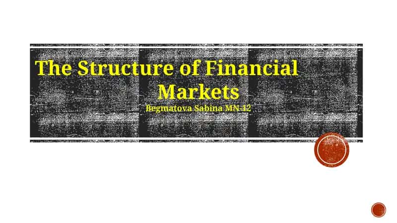 The Structure of Financial Markets
