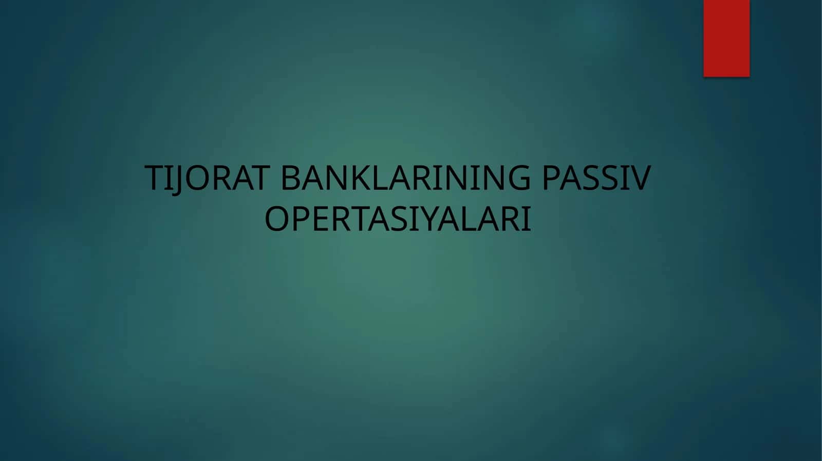 Tijorat banklarining passiv opertasiyalari