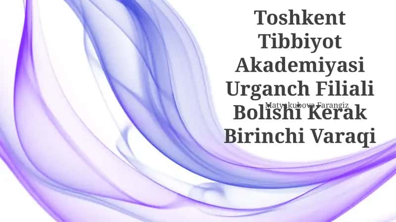Toshkent Tibbiyot Akademiyasi Urganch Filiali Bolishi Kerak Birinchi Varaqi