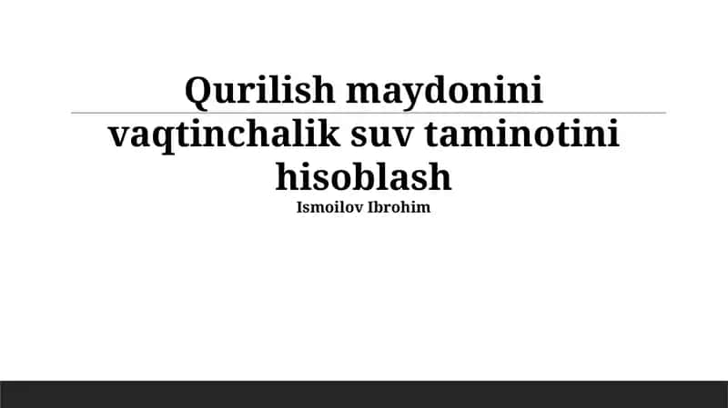 Qurilish Maydonchasi Uchun Vaqtinchalik Suv Ta'minotini Hisoblash Usullari