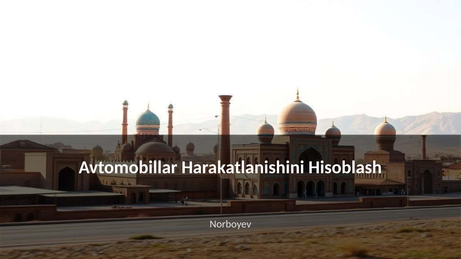 Avtomobillar Harakatlanishini Hisoblash
