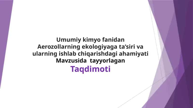 Aerozollarning ekologiyaga ta’siri va ularning ishlab chiqarishdagi ahamiyati