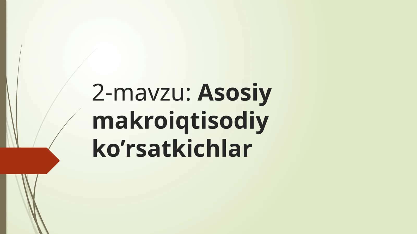 Asosiy makroiqtisodiy ko’rsatkichlar