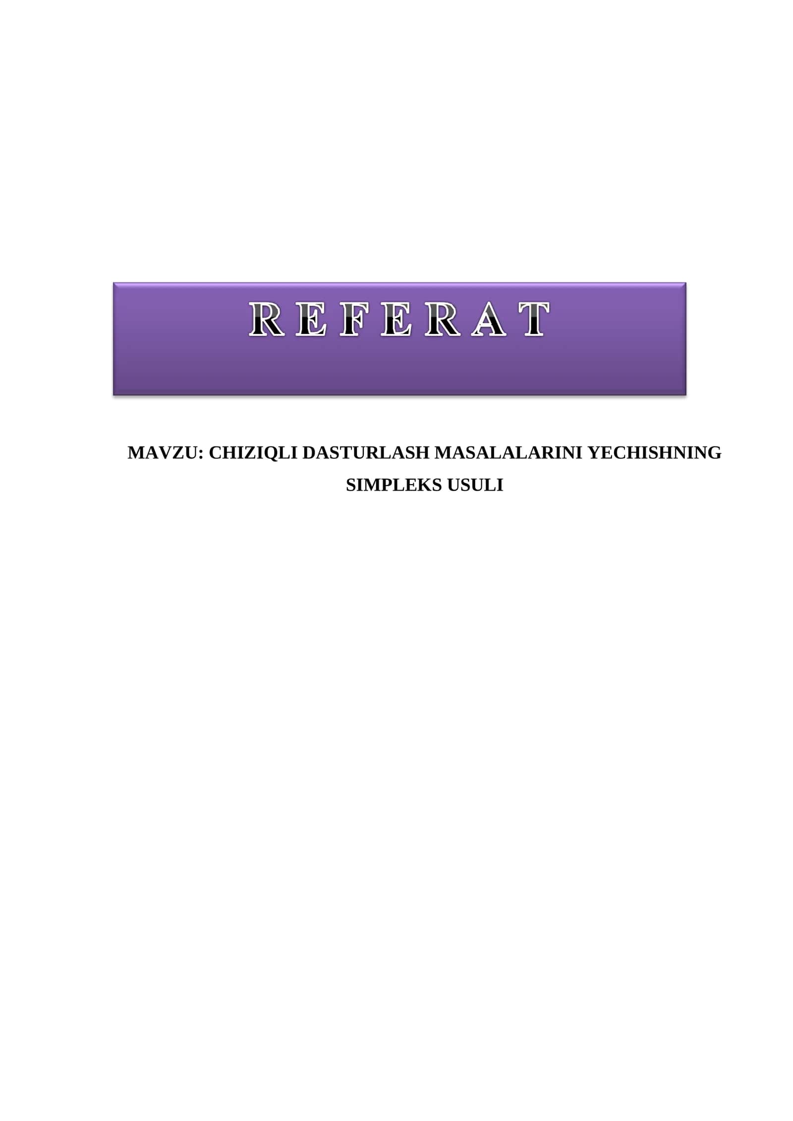 CHIZIQLI DASTURLASH MASALALARINI YECHISHNING SIMPLEKS USULI. REFERAT