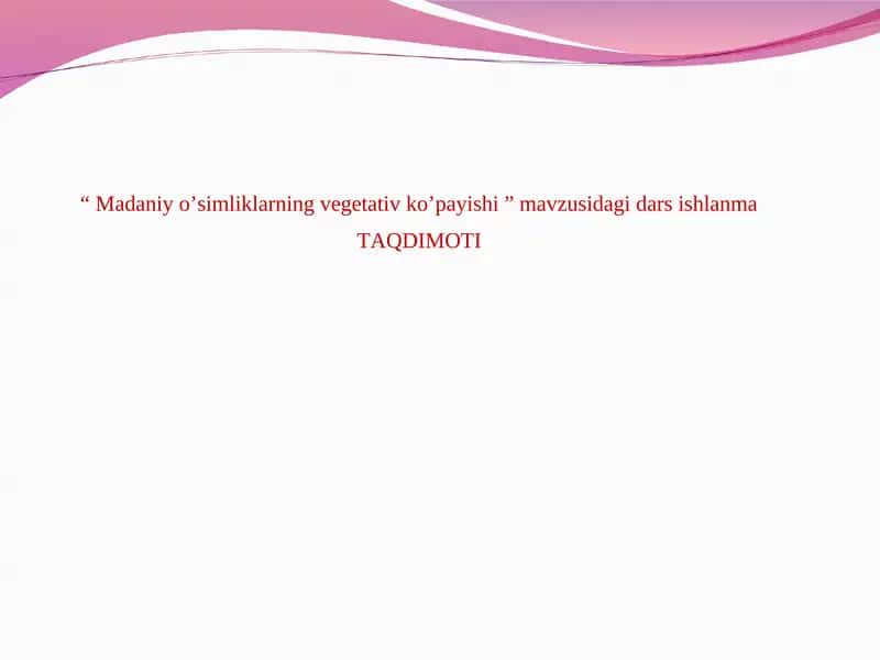 Madaniy o’simliklarning vegetativ ko’payishi