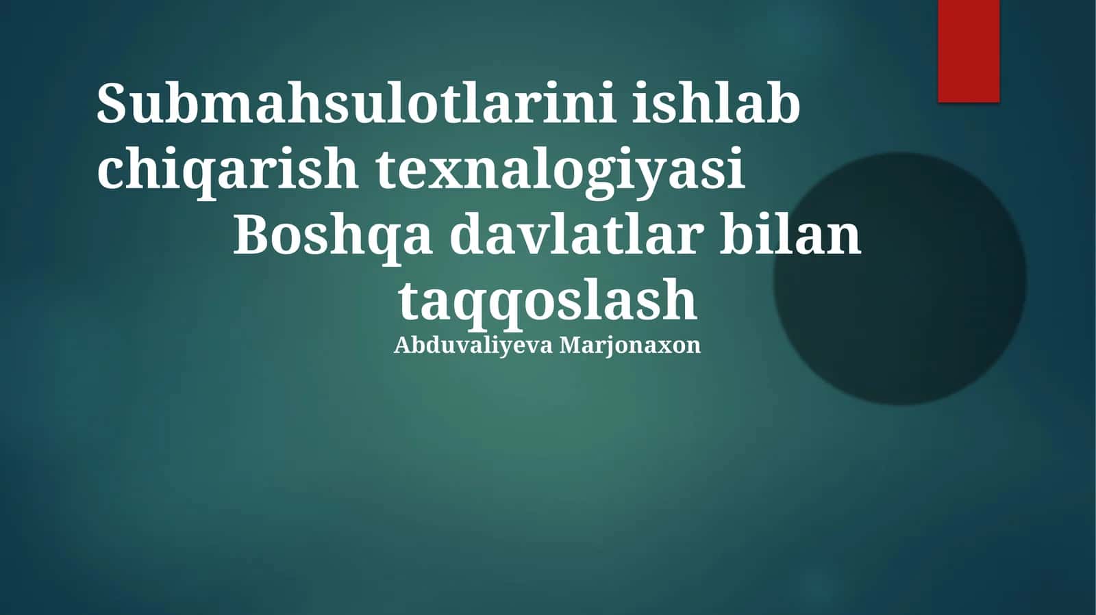 Submahsulotlarini ishlab chiqarish texnologiyasi